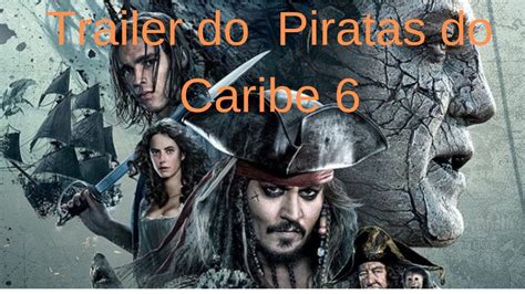 piratas do caribe 6 trailer